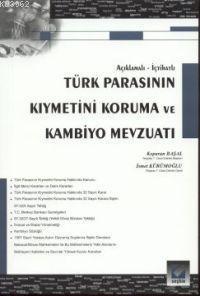 Açıklamalı - İçtihatlı Türk Parasının Kıymetini Koruma ve Kambiyo Mevzuatı