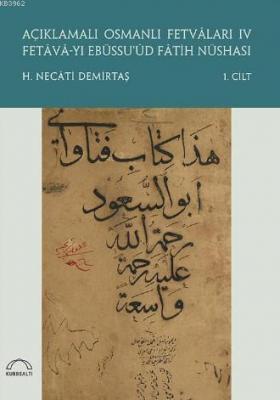 Açıklamalı Osmanlı Fetvâları IV (2 cilt)