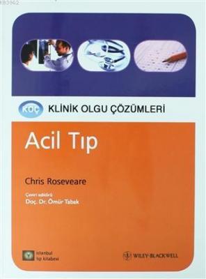 Acil Tıp - Klinik Olgu Çözümleri