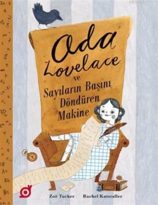 Ada Lovelace Ve Sayıların Başını Döndüren Makine Zoë Tucker