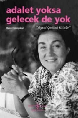 Adalet Yoksa Gelecek de Yok