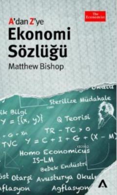 A'dan Z'ye Ekonomi Sözlüğü Matthew Bishop