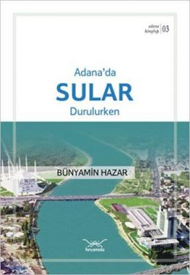 Adana'da Sular Durulurken