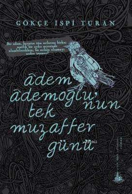 Âdem Âdemoğlu'nun Tek Muzaffer Günü