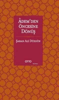Adem'den Öncesine Dönüş