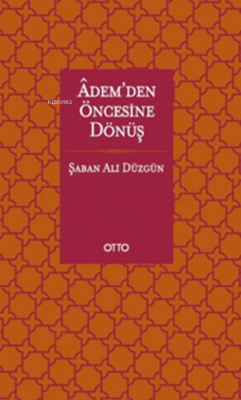 Adem'den Öncesine Dönüş