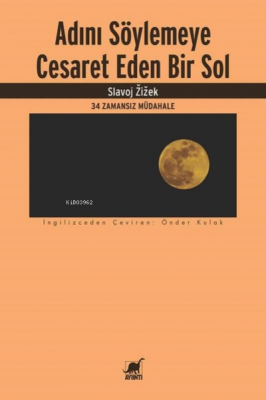 Adını Söylemeye Cesaret Eden Bir Sol Slavoj Zizek