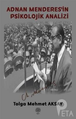 Adnan Menderes'in Psikolojik Analizi