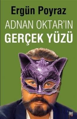 Adnan Oktar'ın Gerçek Yüzü