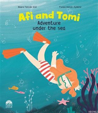 Afi And Tomi - Adventure Under The Sea Büşra Tarçalır Erol