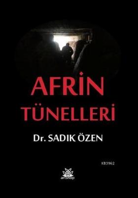 Afrin Tünelleri Sadık Özen