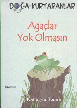 Ağaçlar Yok Olmasın