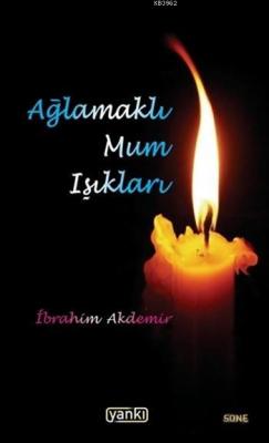 Ağlamaklı Mum Işıkları İbrahim Akdemir