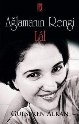 Ağlamanın Rengi Lâl
