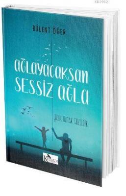 Ağlayacaksan Sessiz Ağla Bülent Öğer