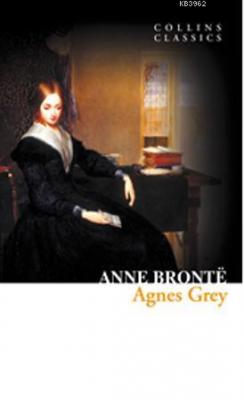Agnes Grey (Collins Classics) Anne Brontë