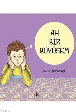 Ah Bir Büyüsem