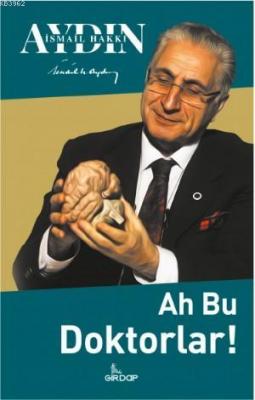 Ah Bu Doktorlar İsmail Hakkı Aydın