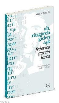 Ah Rüzgarda Giden Aşk Federico Garcia Lorca