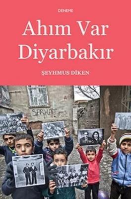 Ahım Var Diyarbakır Şeyhmus Diken