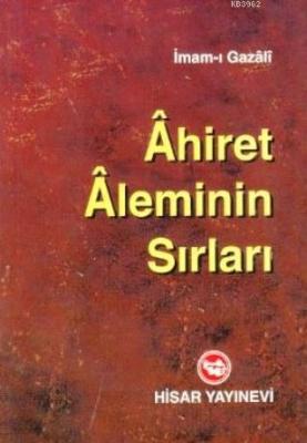 Ahiret Aleminin Sırları İmam-ı Gazali