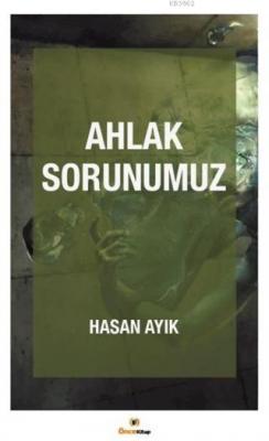 Ahlak Sorunumuz