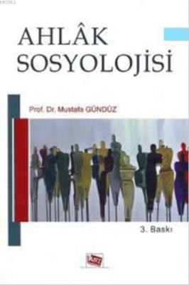 Ahlâk Sosyolojisi Mustafa Gündüz