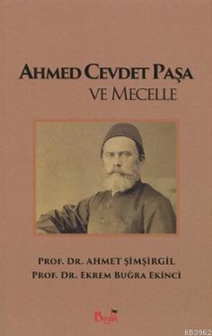 Ahmed Cevdet Paşa ve Mecelle Ahmet Şimşirgil