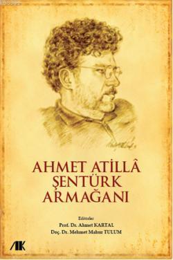 Ahmet Atilla Şentürk Armağanı Ahmet Kartal