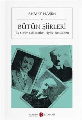 Ahmet Haşim - Bütün Şiirleri (Cep Boy)