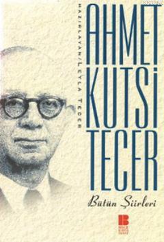 Ahmet Kutsi Tecer - Bütün Şiirleri