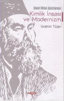 Ahmet Mithat Anlatılarında Kimlik İnşası ve Modernizm İbrahim Tüzer