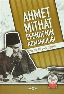 Ahmet Mithat Efendi'nin Romancılığı Şamil Yeşilyurt