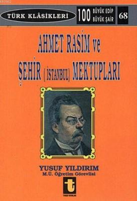 Ahmet Rasim ve Şehir (İstanbul) Mektupları Yusuf Yıldırım