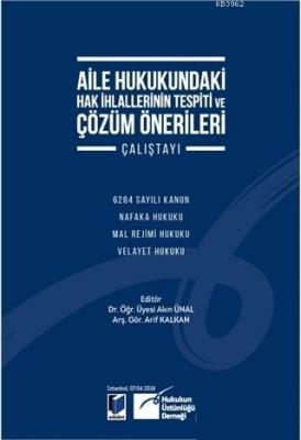 Aile Hukukundaki Hak İhlallerinin Tespiti ve Çözüm Önerileri Çalıştayıc