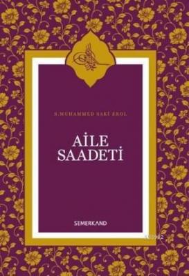 Aile Saadeti (Ciltli) S. Muhammed Saki Erol