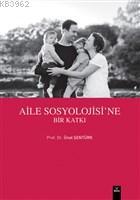 Aile Sosyolojisi'ne Bir Katkı