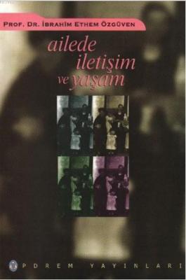 Ailede İletişim ve Yaşam İbrahim Ethem Özgüven