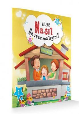 Aileme Nasıl Davranmalıyım? Tülay Öncü