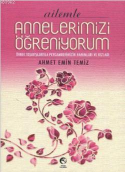 Ailemle Annelerimizi Öğreniyorum
