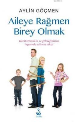 Aileye Rağmen Birey Olmak