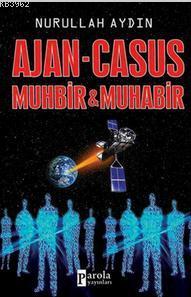 Ajan - Casus Muhbir & Muhabir Nurullah Aydın