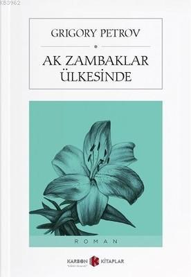 Ak Zambaklar Ülkesinde Grigory Petrov
