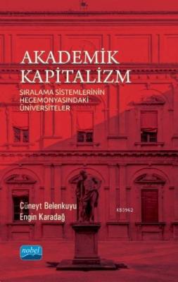 Akademik Kapitalizm - Sıralama Sistemlerinin Hegemonyasındaki Üniversiteler