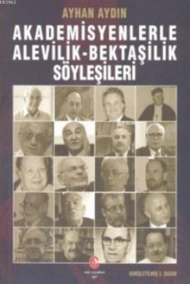 Akademisyenlerle Alevilik-Bektaşilik Söyleşileri Ayhan Aydın