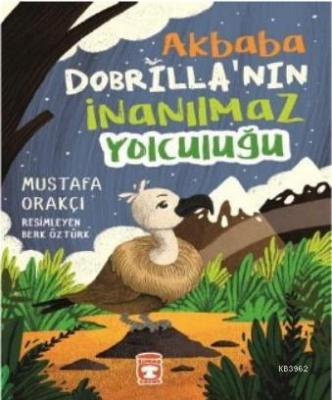Akbaba Dobrilla'nın İnanılmaz Yolculuğu Mustafa Orakçı