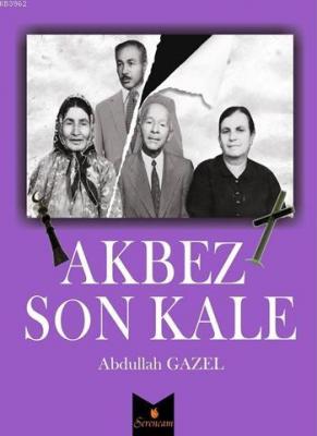 Akbez Son Kale Abdullah Gazel