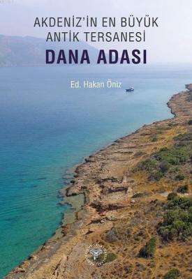 Akdeniz'in En Büyük Antik Tersanesi - Dana Adası Hakan Öniz