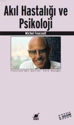 Akıl Hastalığı ve Psikoloji Michel Foucault