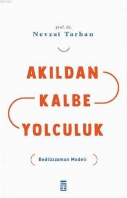 Akıldan Kalbe Yolculuk